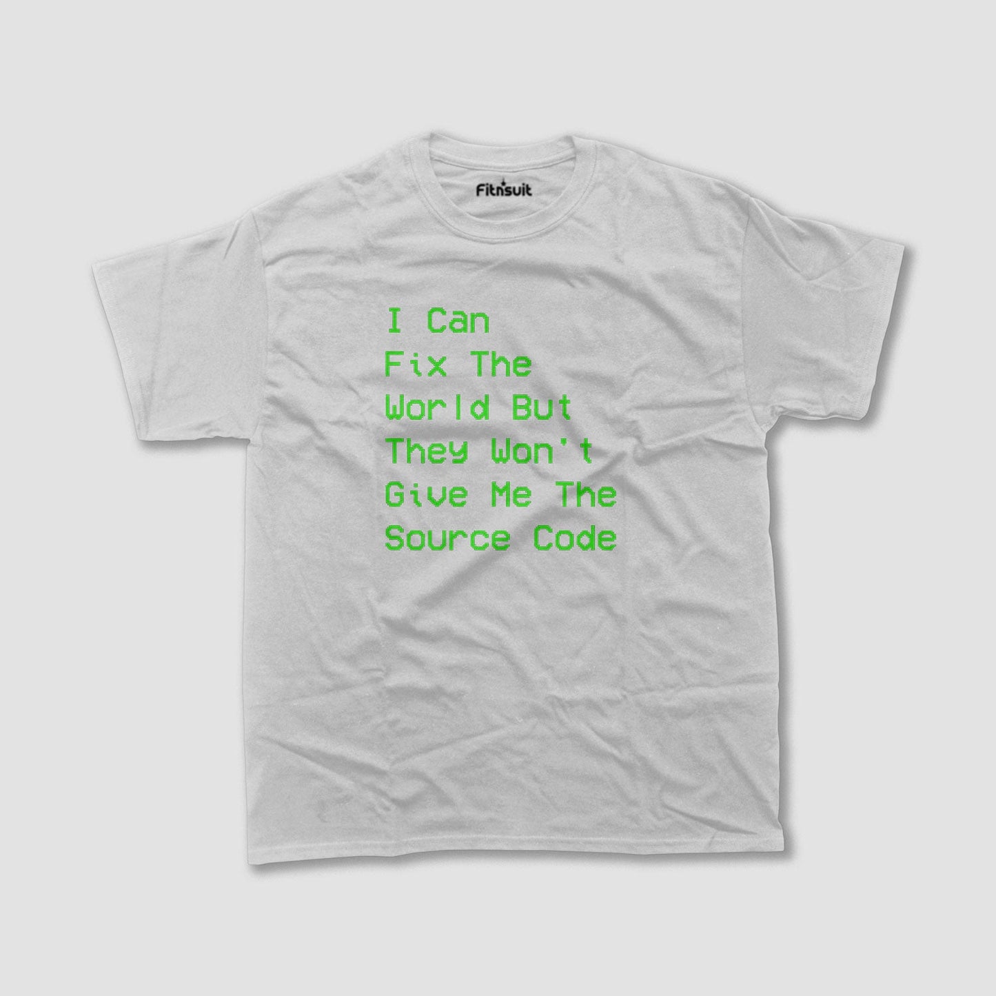 I Can Fix the World, But They Won’t Give Me Source Code Ethical Hacker T-Shirt