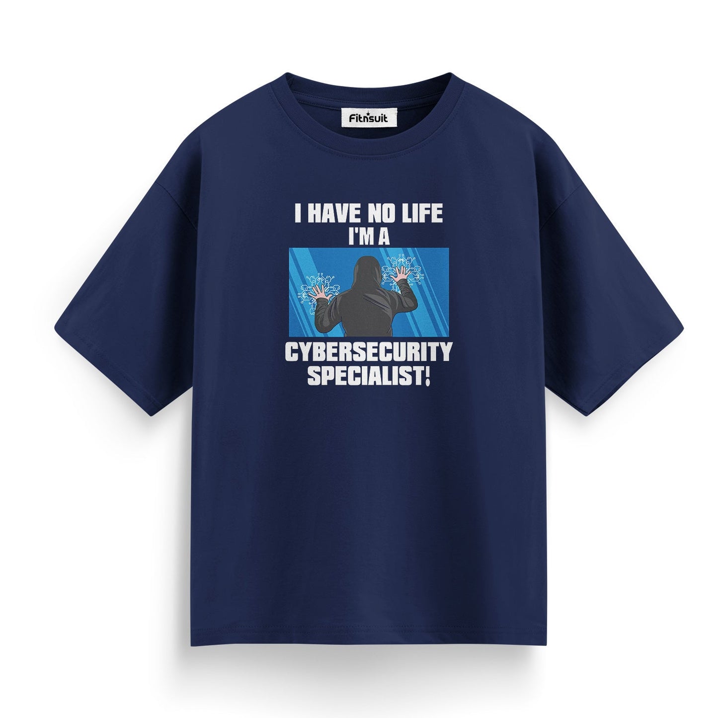 I Have No Life I’m a Cybersecurity Specialist Ethical Hacker T-Shirt
