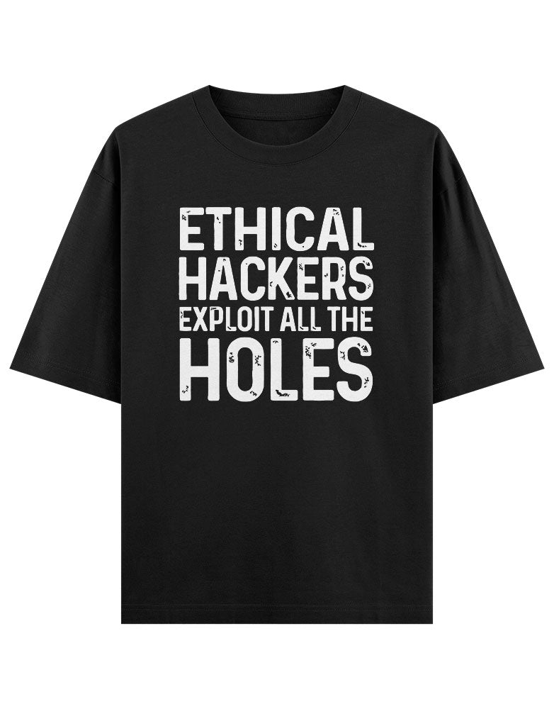 Ethical Hackers Exploit all the Holes funny T shirt for Ethical Hacker.