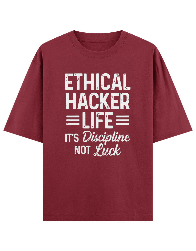 Ethical hacker like it's discipline Not luck T shirt for Ethical Hacker.