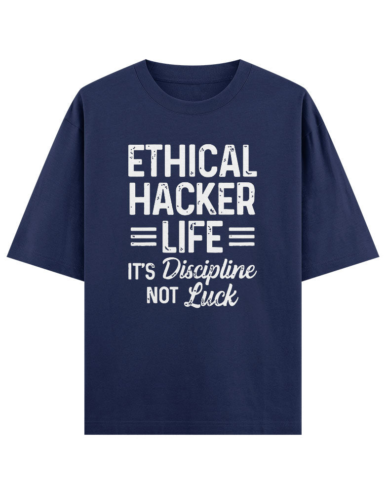 Ethical hacker like it's discipline Not luck T shirt for Ethical Hacker.