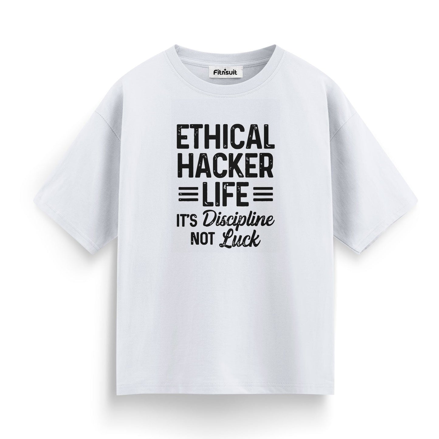 Ethical hacker like it's discipline Not luck T shirt for Ethical Hacker.