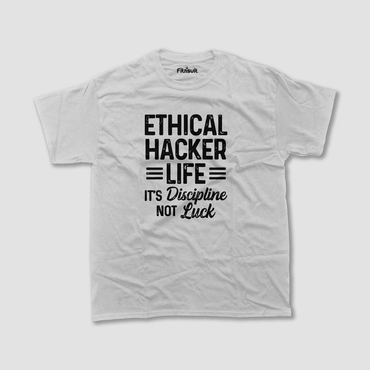 Ethical hacker like it's discipline Not luck T shirt for Ethical Hacker.