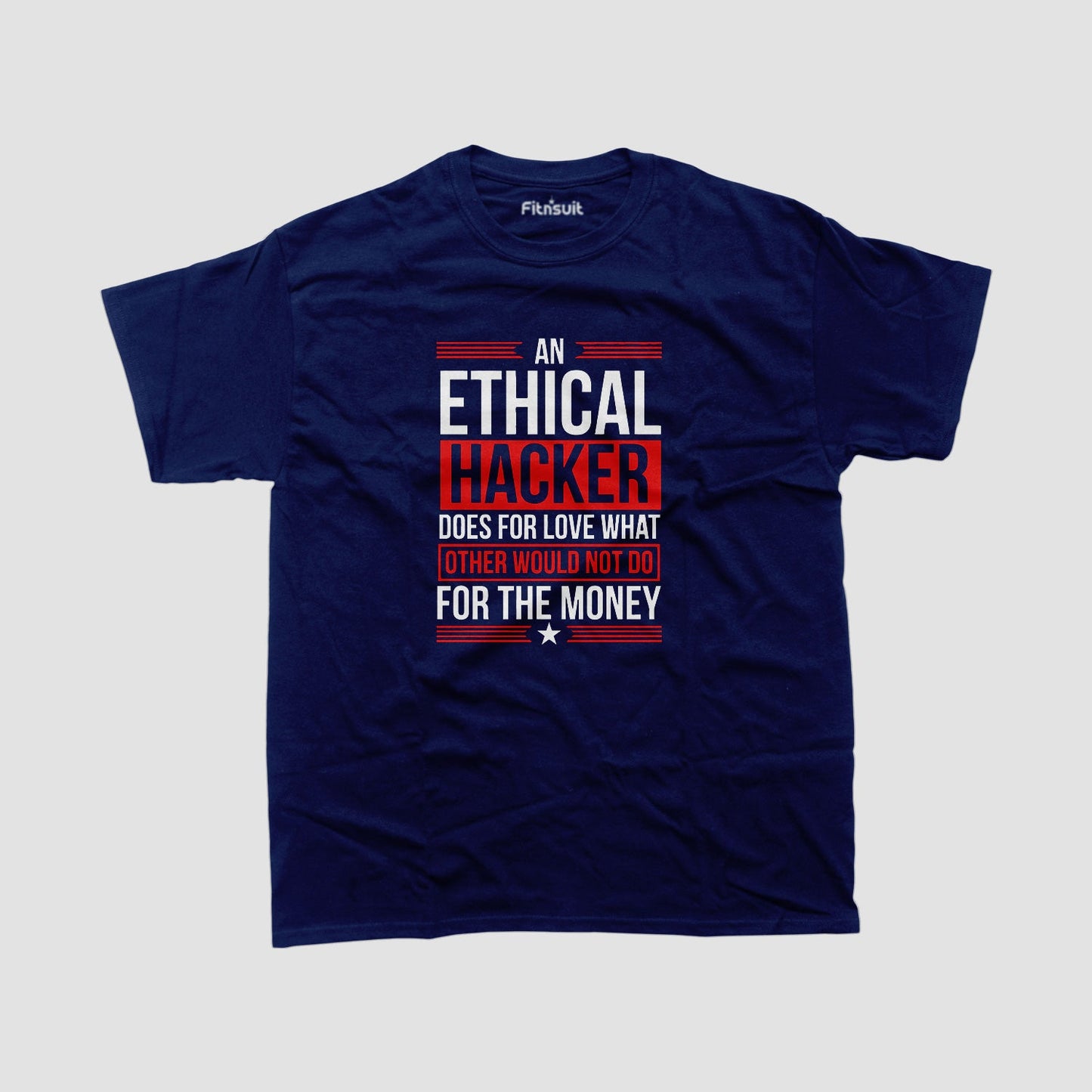 An Ethical Hacker does for love what other would not do for the money T shirt for Ethical Hacker.