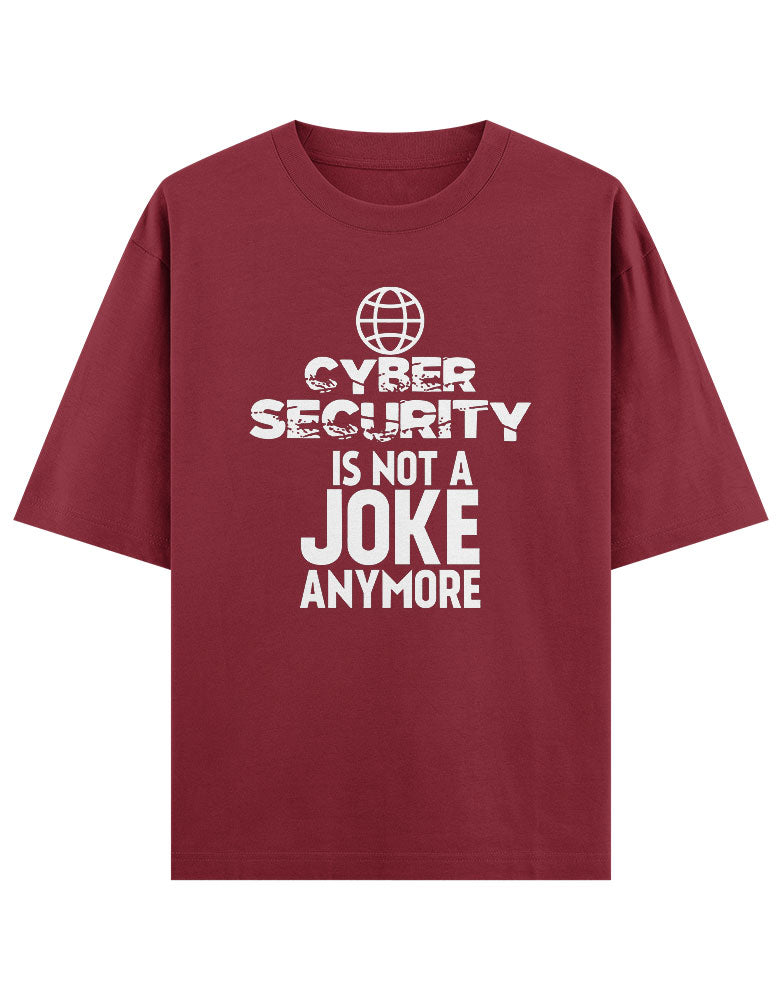 Cyber security is not a joke anymore T shirt for Ethical Hacker.