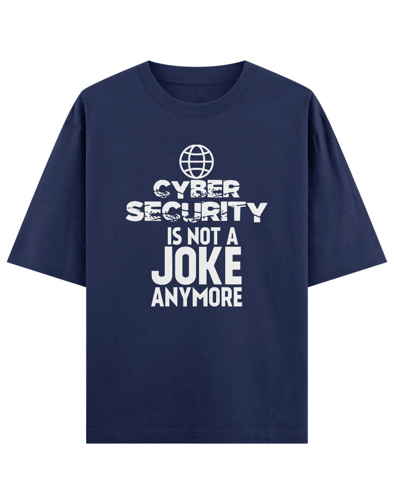 Cyber security is not a joke anymore T shirt for Ethical Hacker.