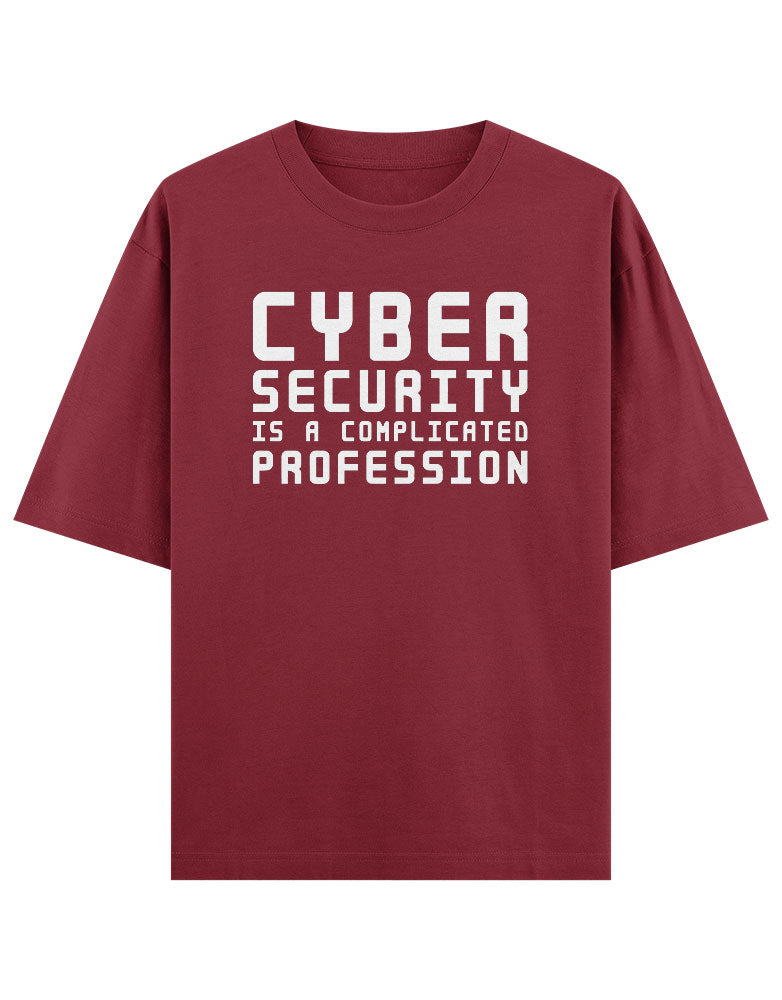 Cyber Security is a complicated profession T shirt for Ethical Hacker.