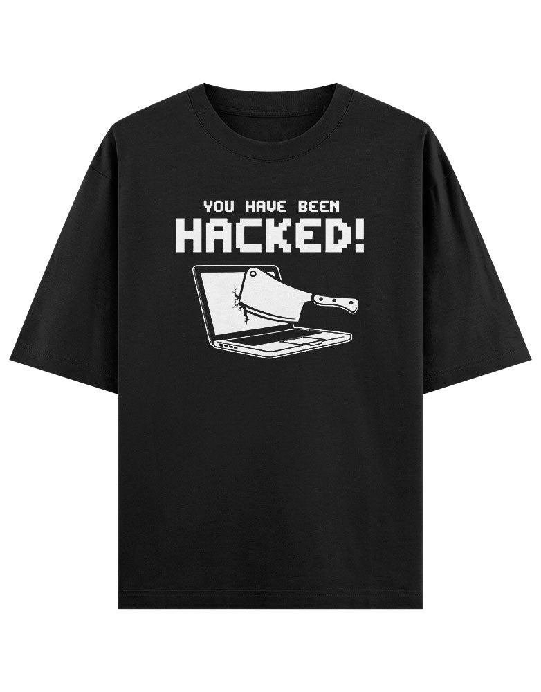 You have been Hacked! Funny typography T shirt for Ethical Hacker.