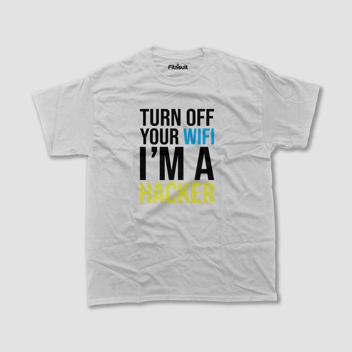 Turn off your wifi i'm a hacker T shirt for Ethical Hacker.