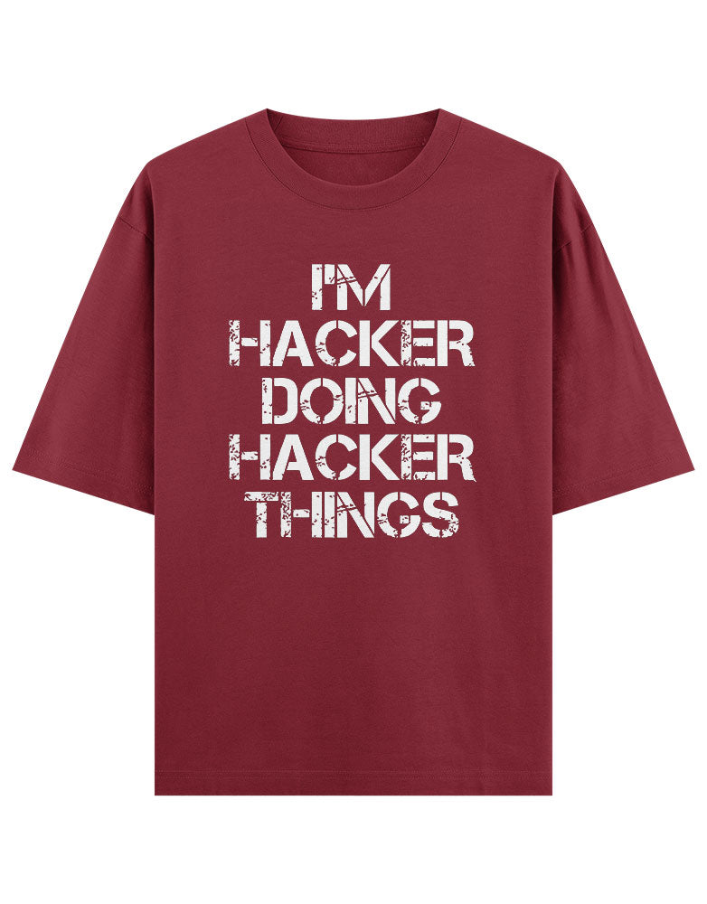 I'm Hacker doing hacker things funny typography T shirt for Ethical Hacker.