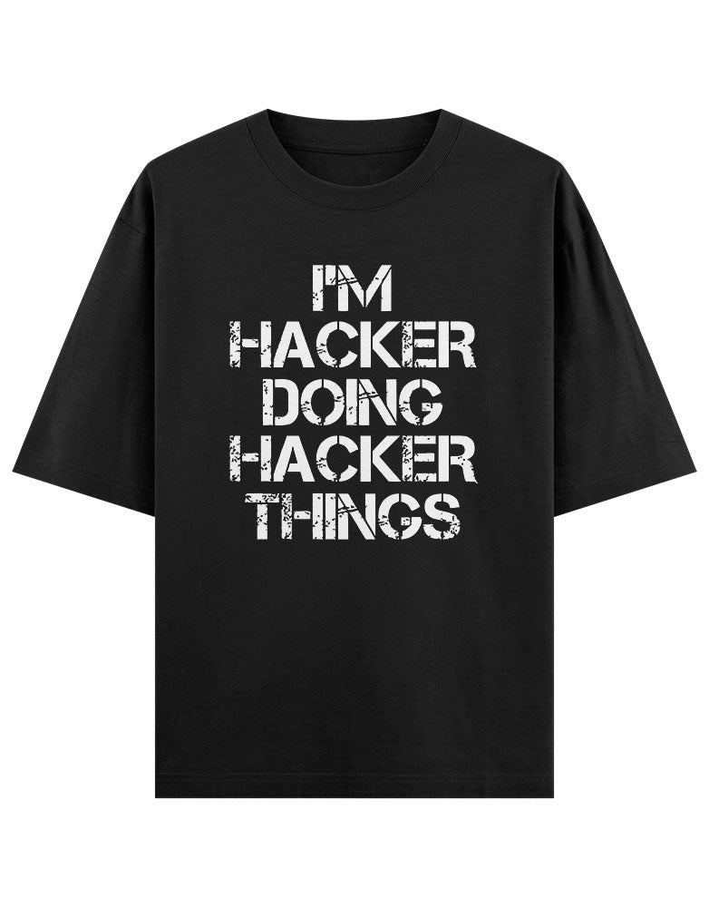 I'm Hacker doing hacker things funny typography T shirt for Ethical Hacker.