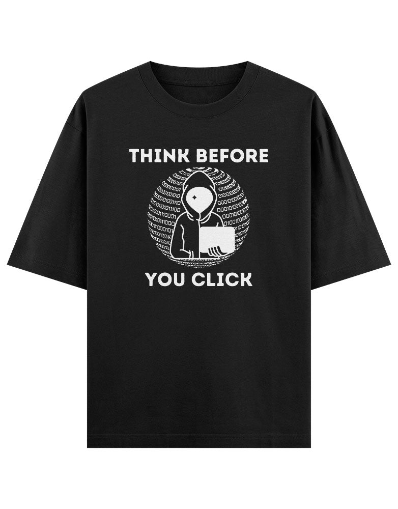 Think Before you Click T shirt for Ethical Hacker.