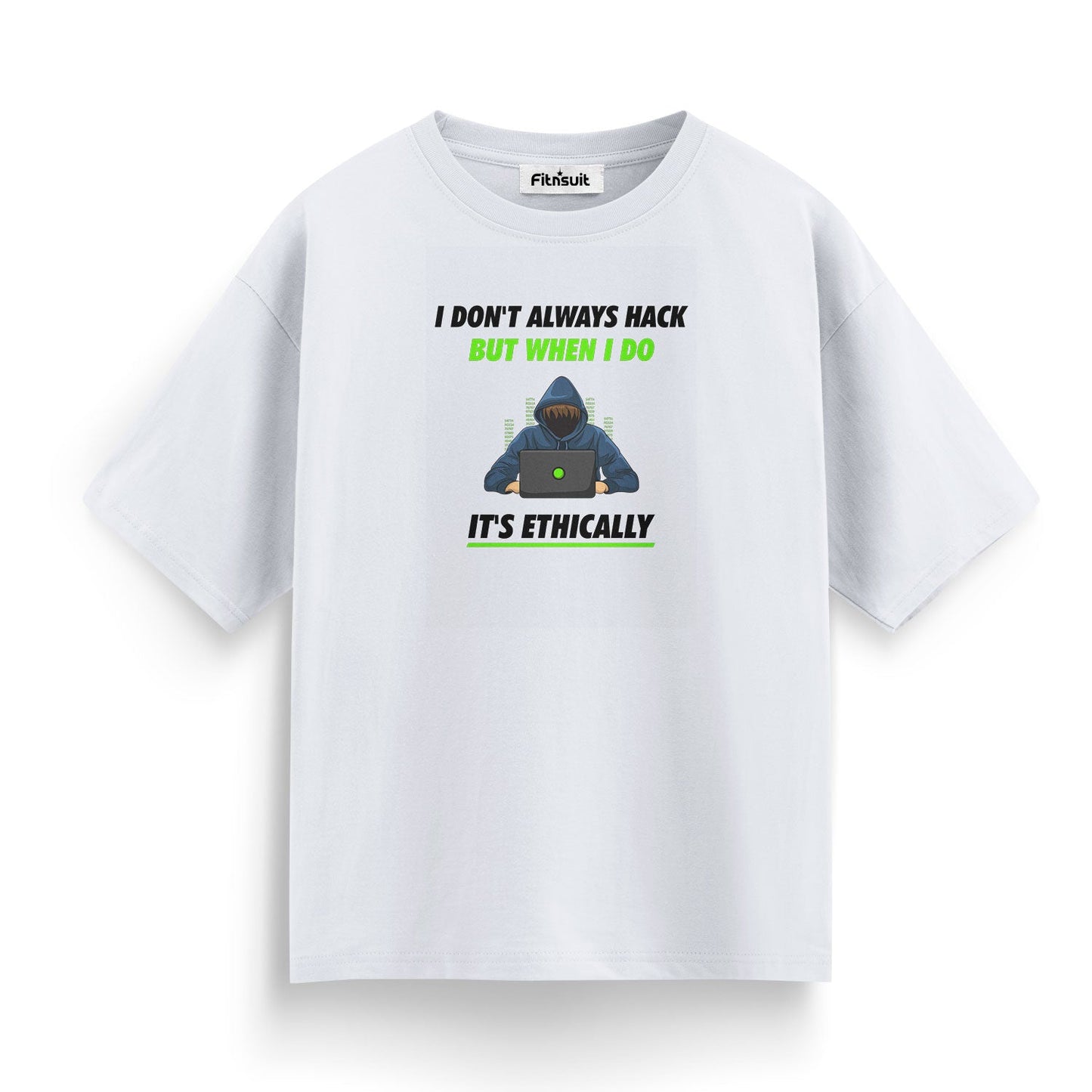I don' Always Hack But When I do It's Ethically T shirt for Ethical Hacker.
