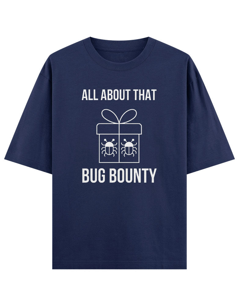 All about That Bug Bounty Funny typography T shirt for Ethical Hacker.