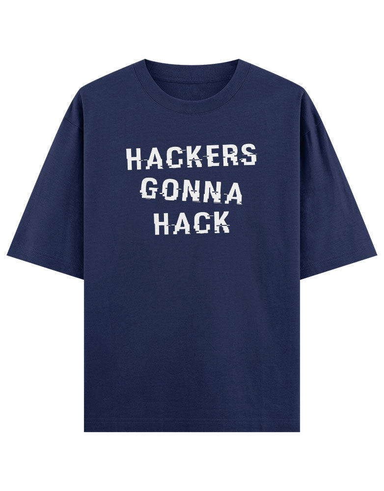 Hackers Gonna Hack T shirt for Ethical Hacker.
