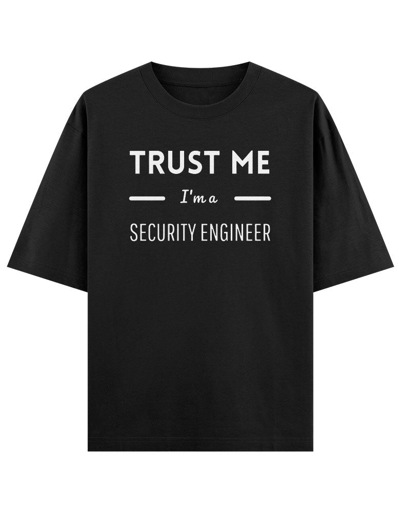 Trust me I'm A Security Engineer T shirt for Ethical Hacker.