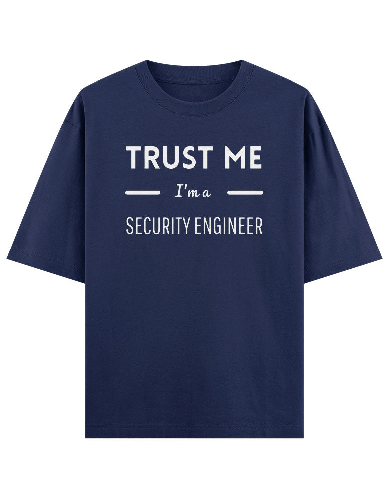 Trust me I'm A Security Engineer T shirt for Ethical Hacker.