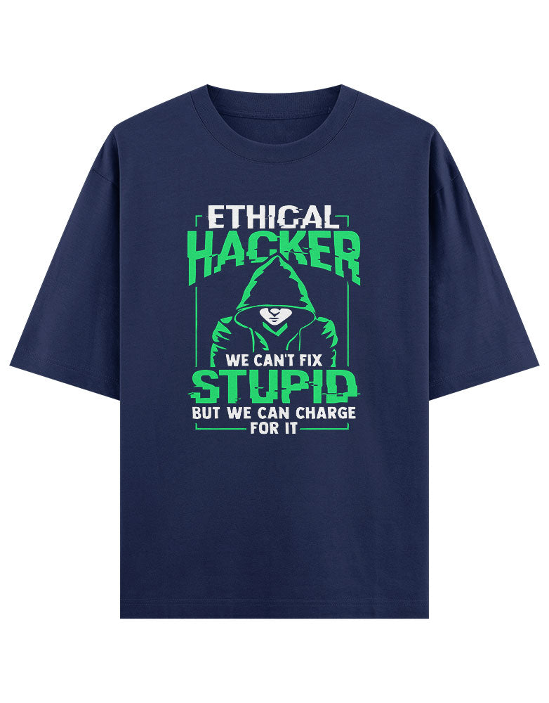 Ethical Hacker we cant fix stupid But we can Charge for it. T shirt for Ethical Hacker.