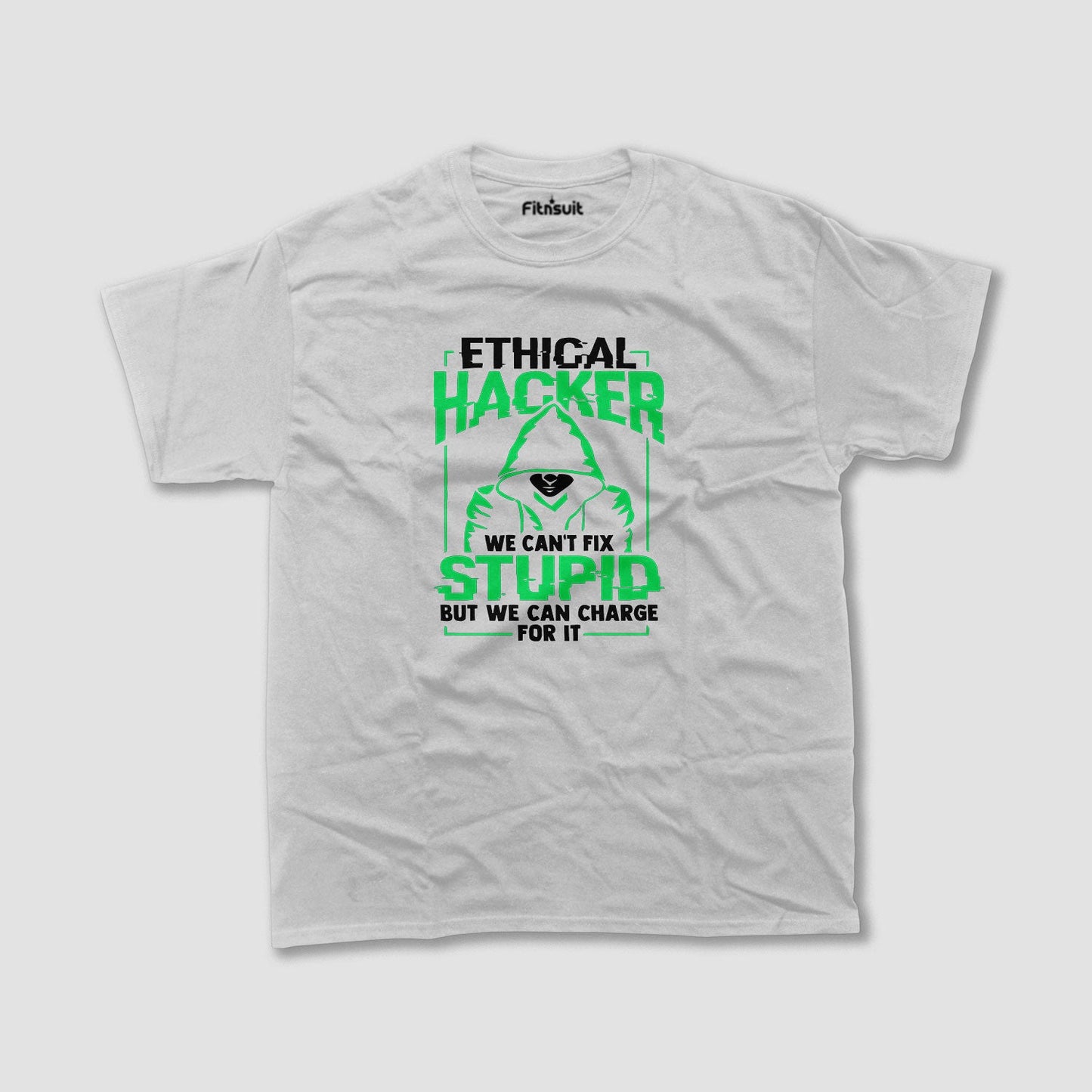 Ethical Hacker we cant fix stupid But we can Charge for it. T shirt for Ethical Hacker.