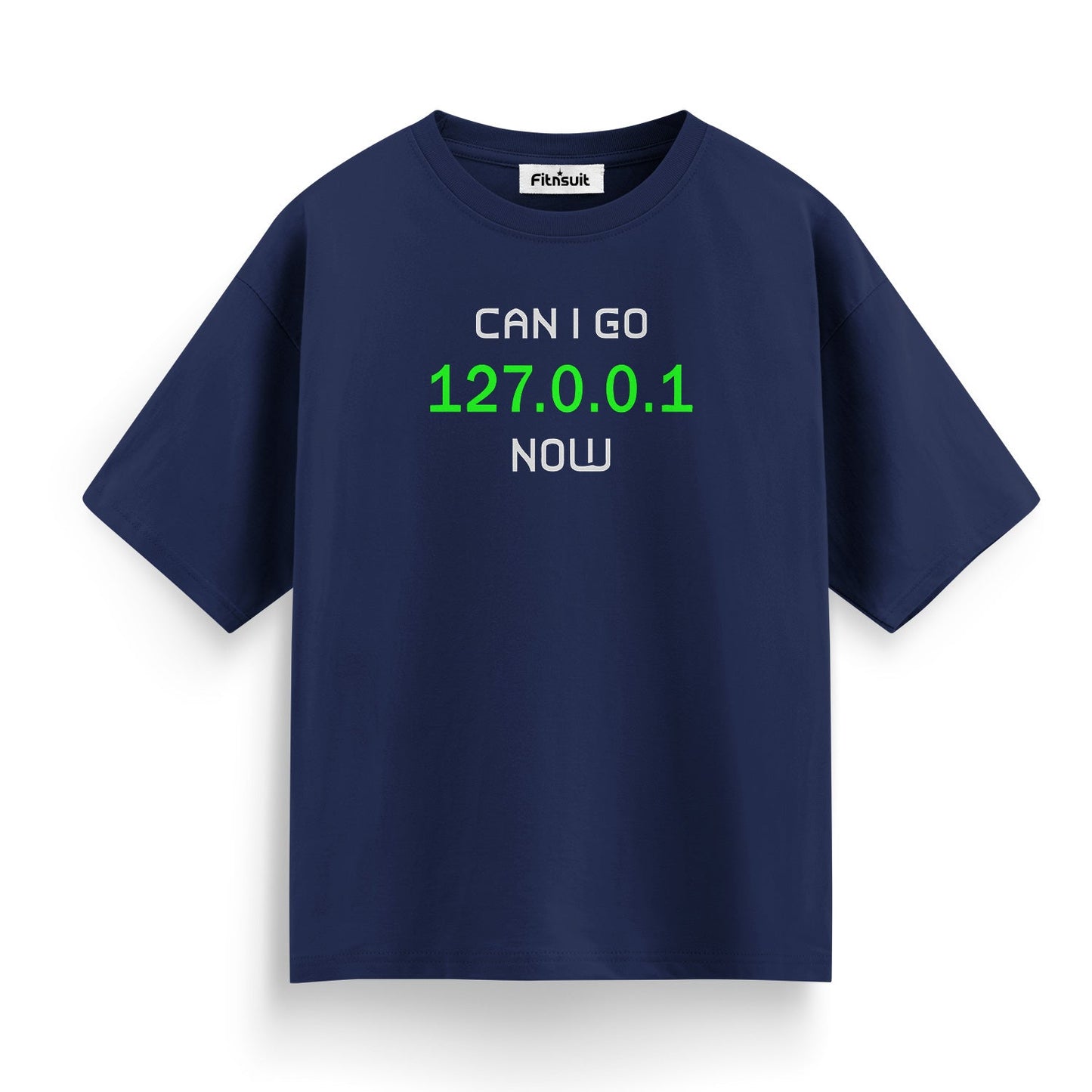 Can I Go 127.0.0.1 Now? Loopback IP Joke Ethical Hacker T-Shirt