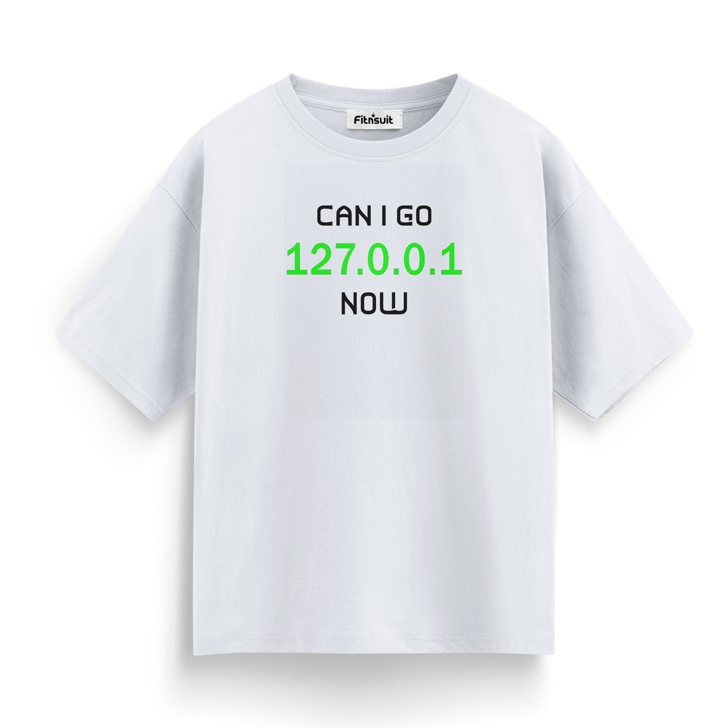 Can I Go 127.0.0.1 Now? Loopback IP Joke Ethical Hacker T-Shirt