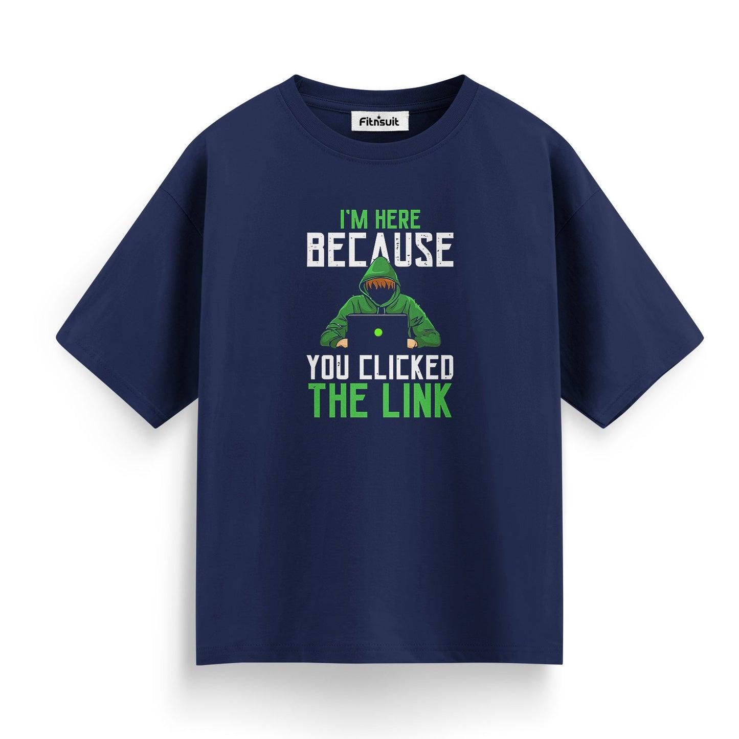 I’m Here Because You Clicked the Link Ethical Hacker T-Shirt