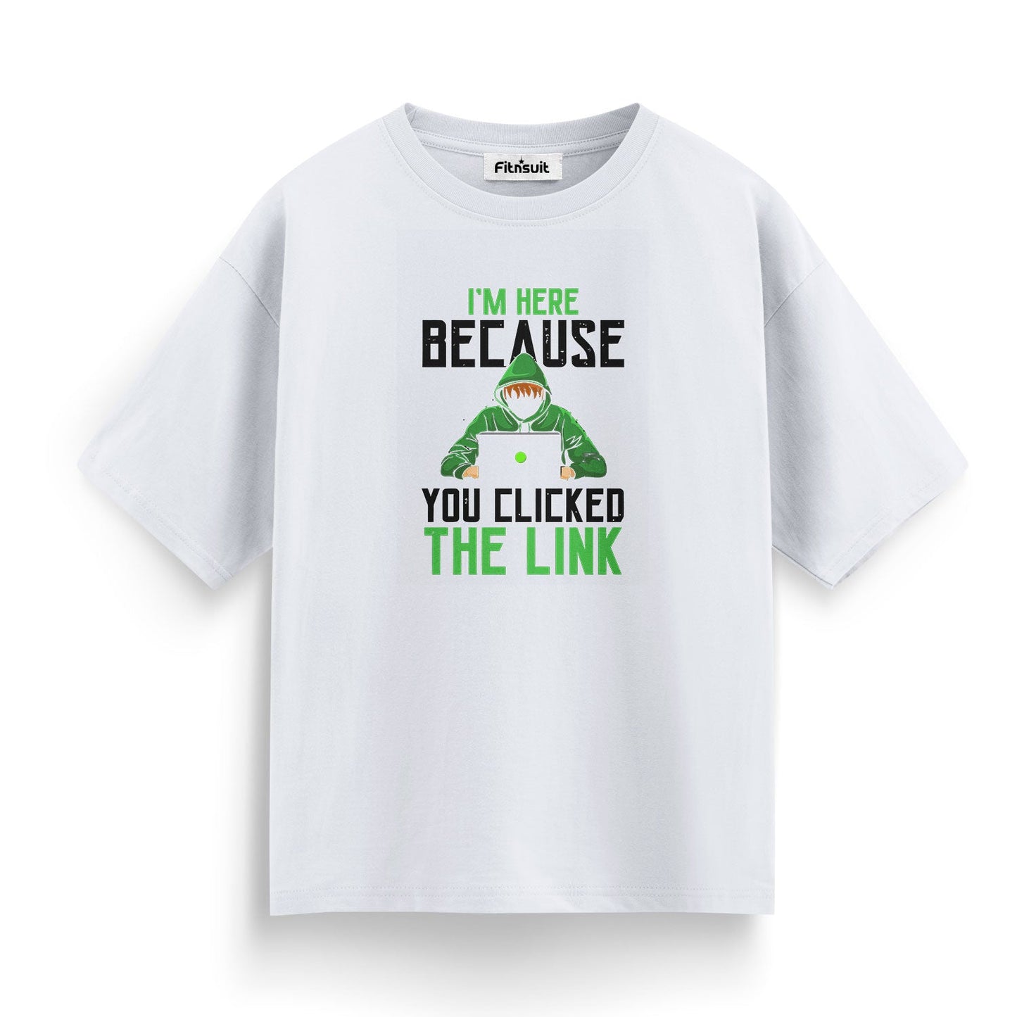 I’m Here Because You Clicked the Link Ethical Hacker T-Shirt