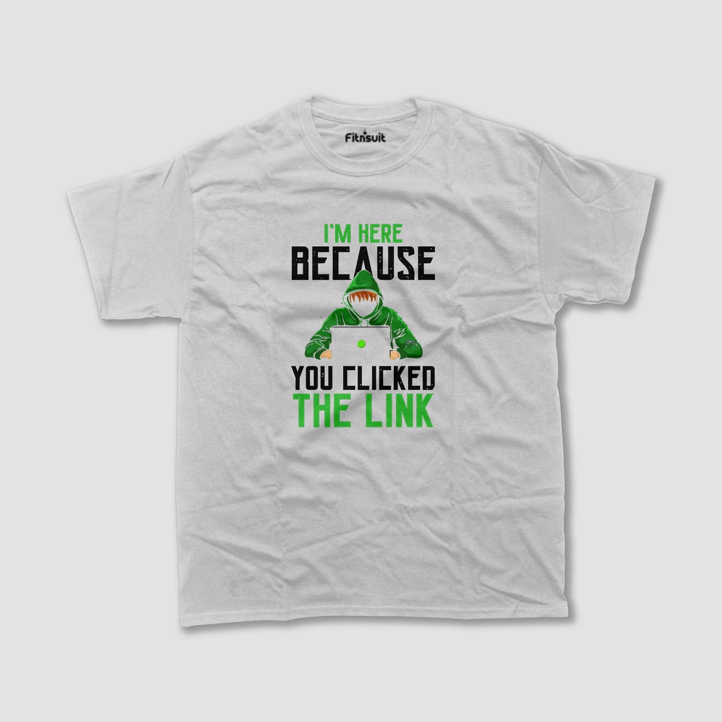 I’m Here Because You Clicked the Link Ethical Hacker T-Shirt