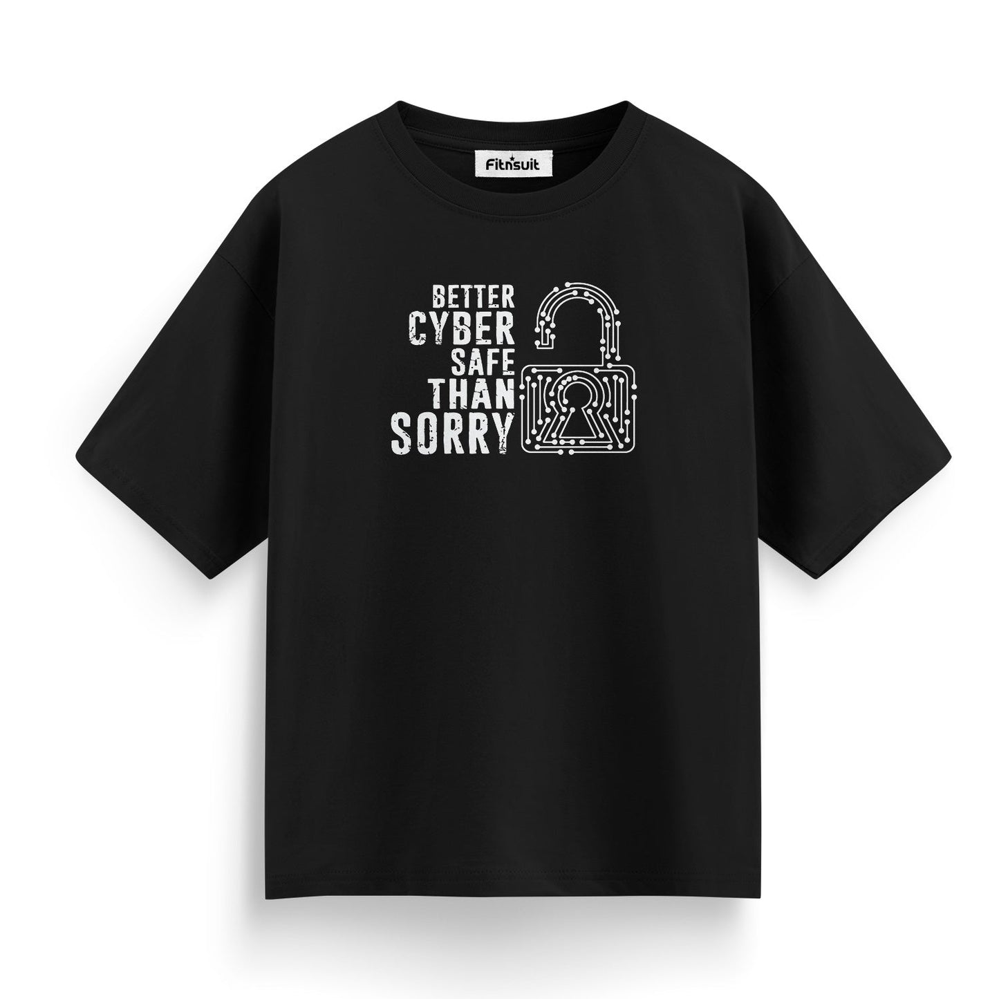 Better Cyber Safe Than Sorry Ethical Hacker T-Shirt