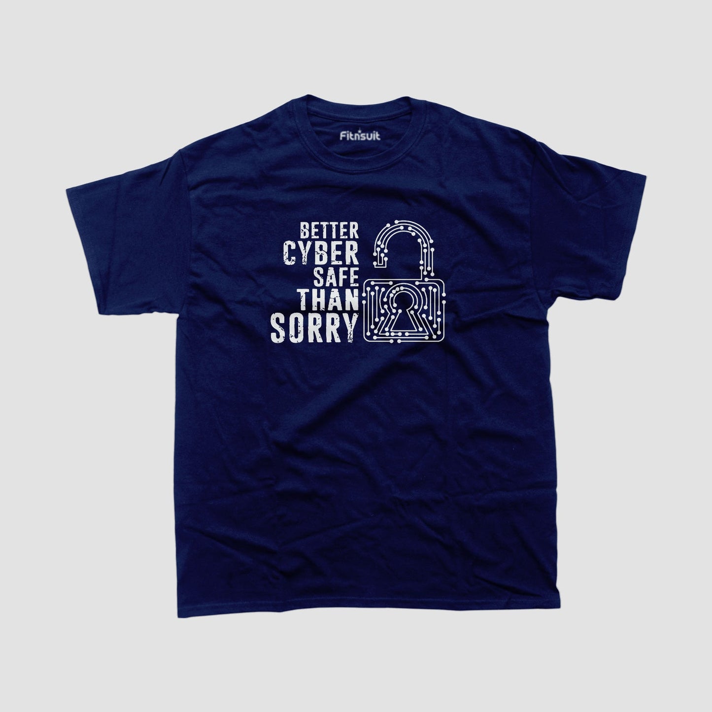 Better Cyber Safe Than Sorry Ethical Hacker T-Shirt