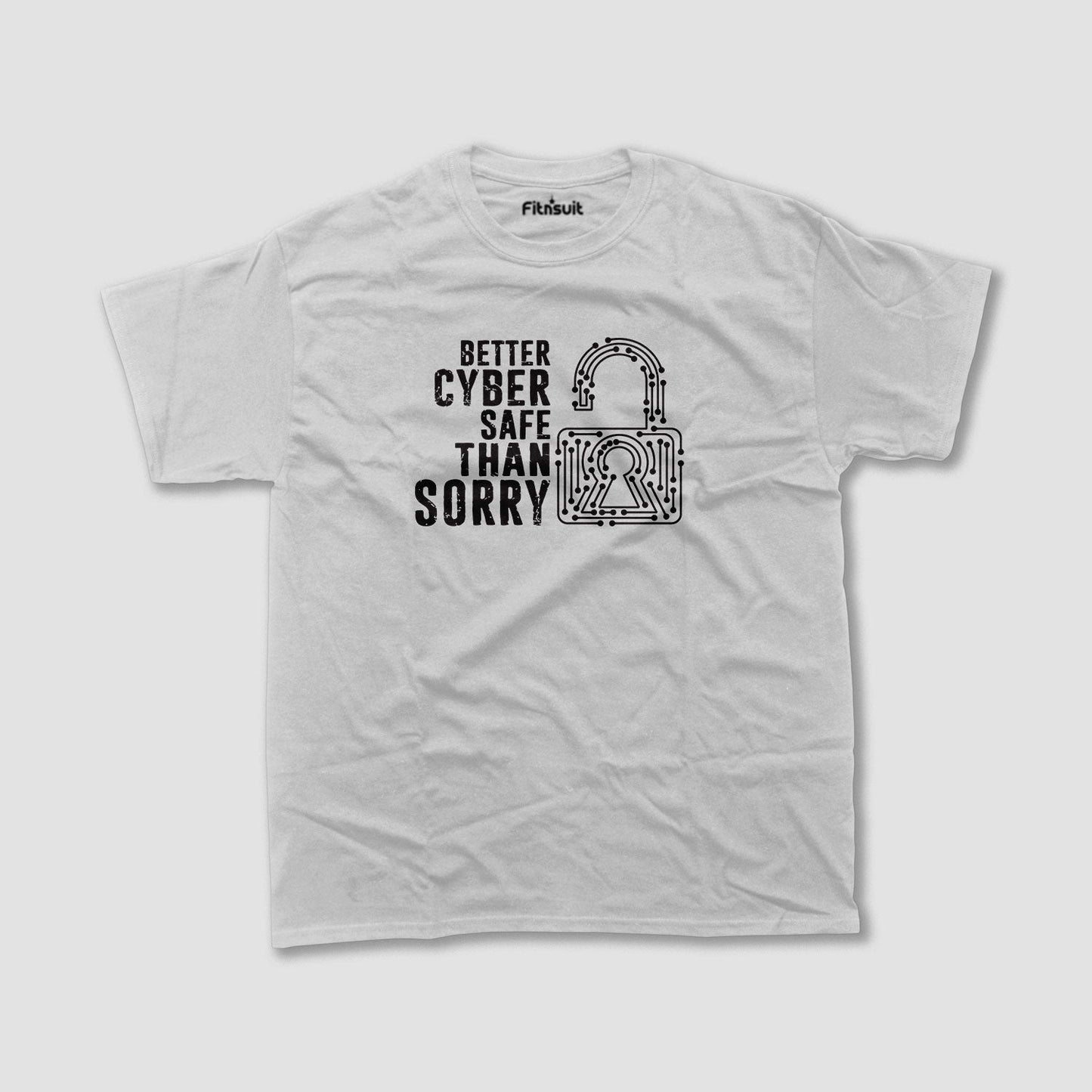 Better Cyber Safe Than Sorry Ethical Hacker T-Shirt