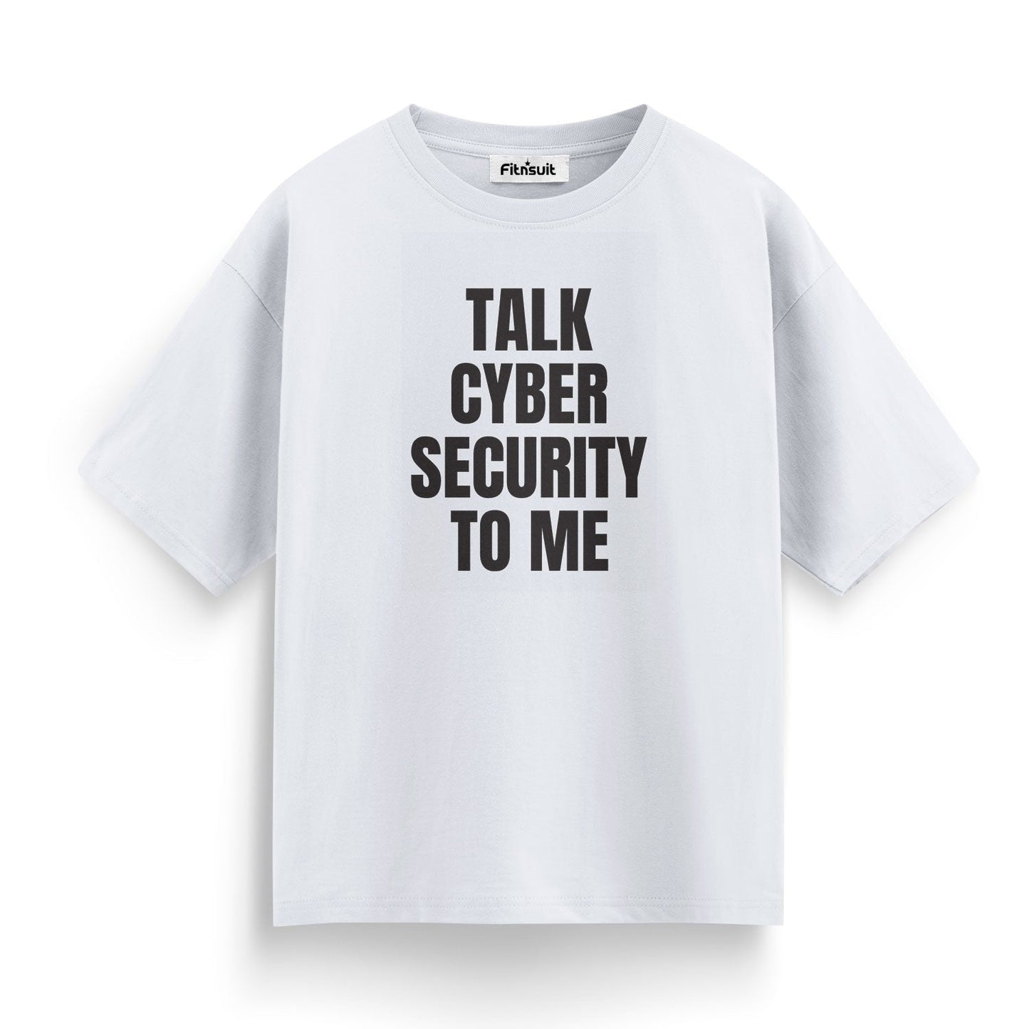 Talk Cyber Security to Me Bold Text Ethical Hacker T-Shirt