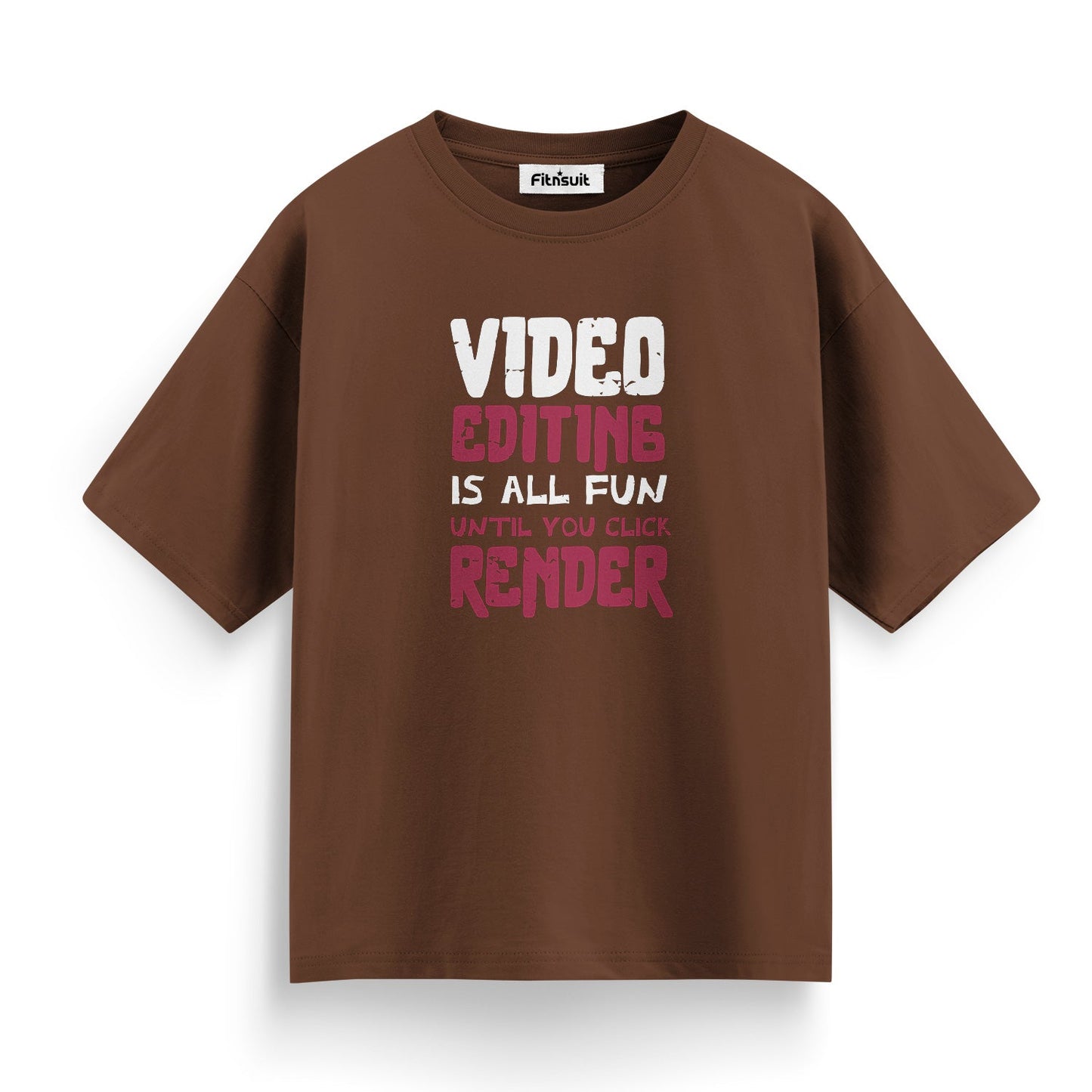 Video Editing Is All Fun Until You Click Render T-Shirt for Video Editor