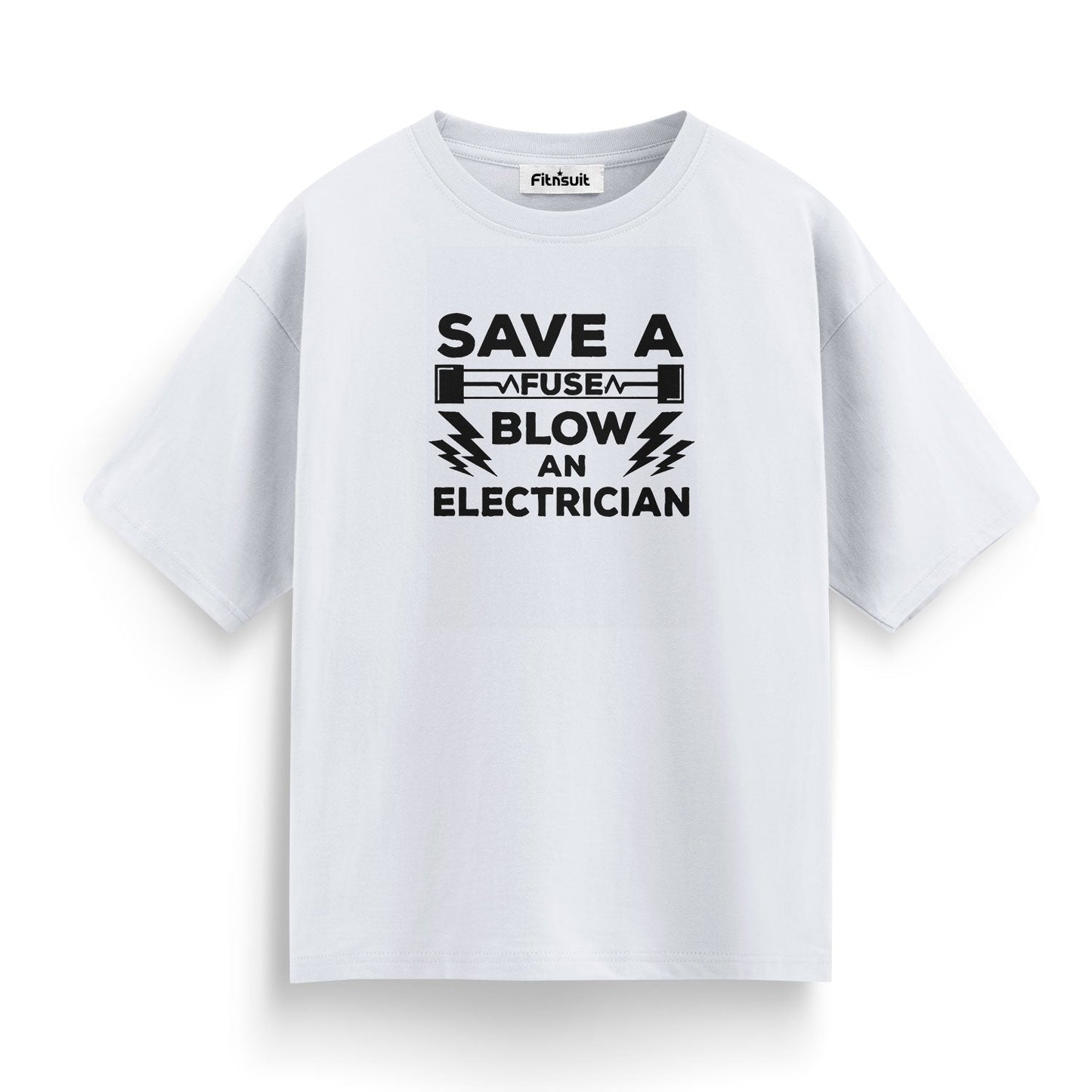Save A Fuse Blow An Electrician Funny Electrical T Shirt