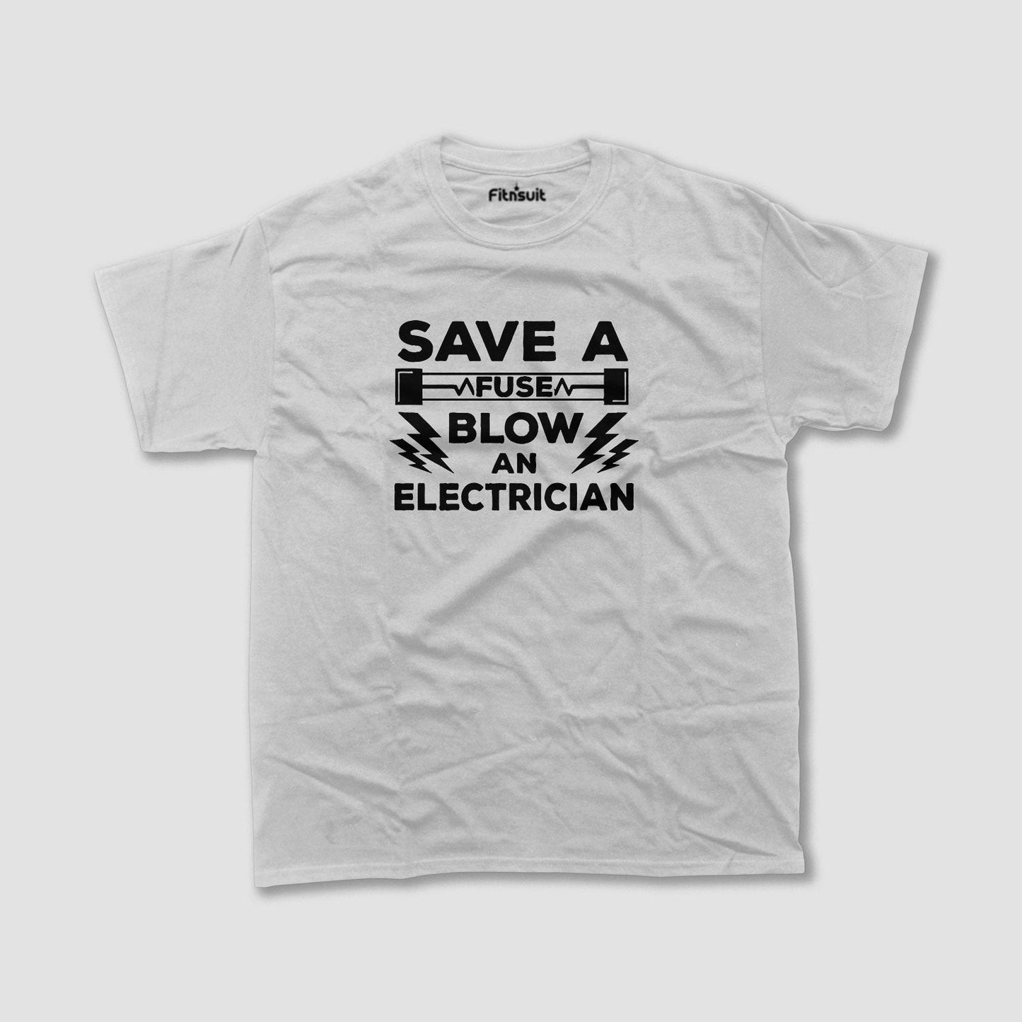 Save A Fuse Blow An Electrician Funny Electrical T Shirt