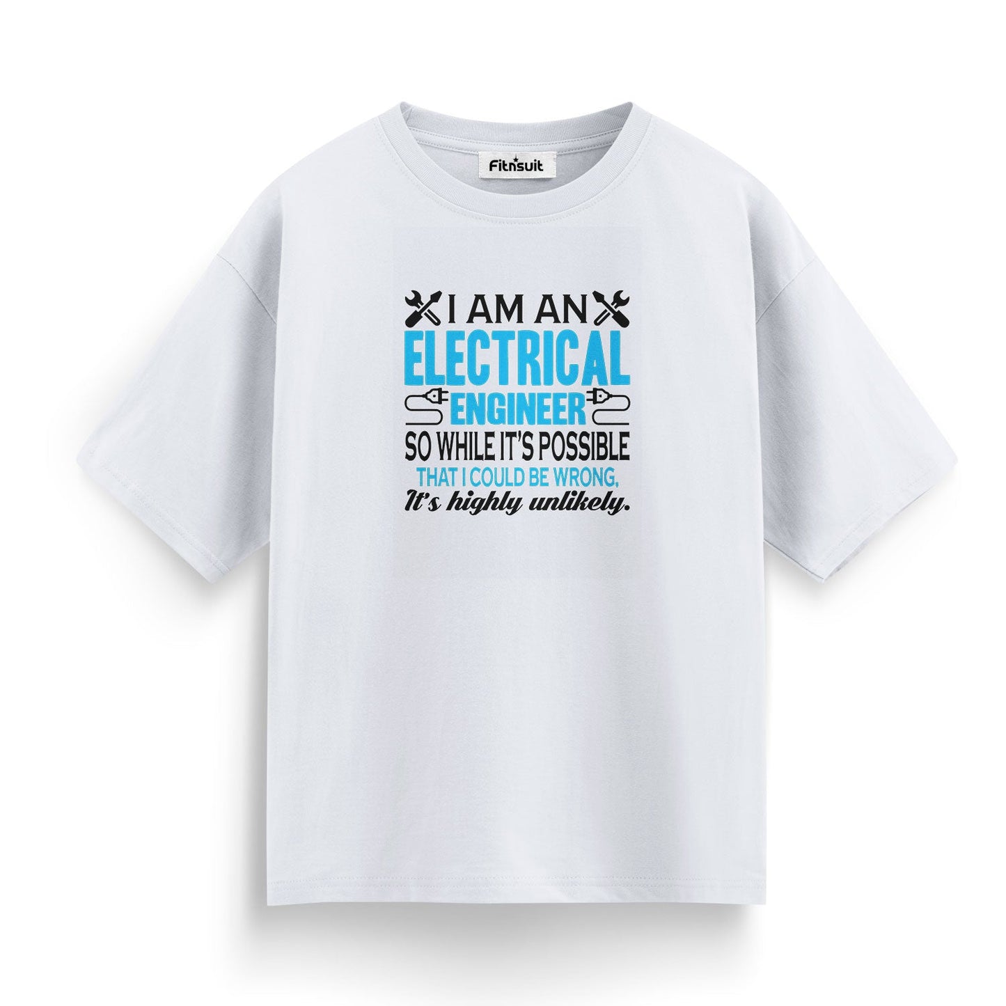 I Am An Electrical EnginElectrical Engineerr Highly Unlikely Wrong T Shirt