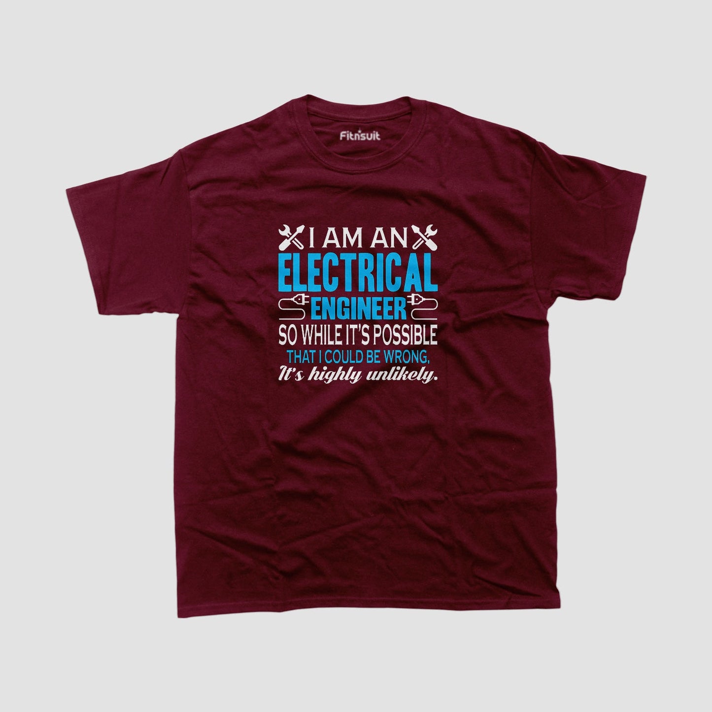 I Am An Electrical EnginElectrical Engineerr Highly Unlikely Wrong T Shirt