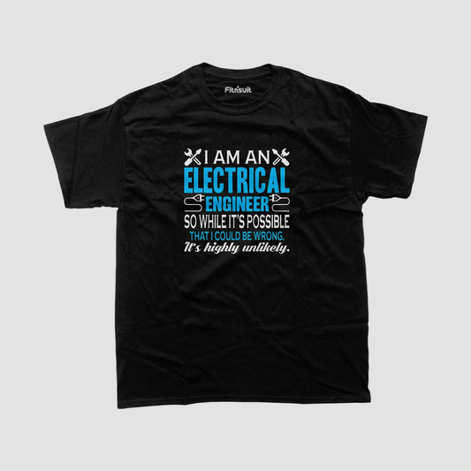 I Am An Electrical EnginElectrical Engineerr Highly Unlikely Wrong T Shirt
