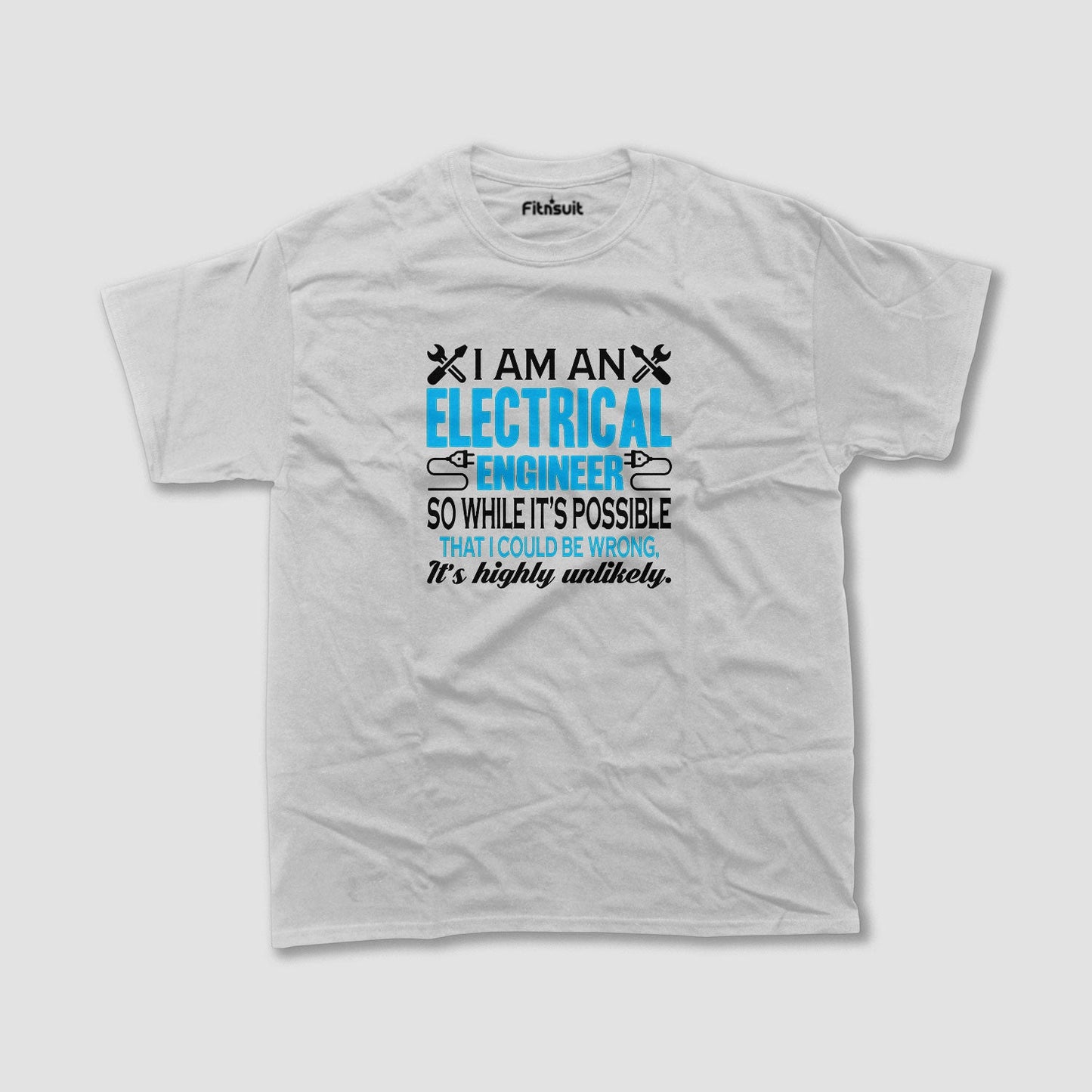 I Am An Electrical EnginElectrical Engineerr Highly Unlikely Wrong T Shirt