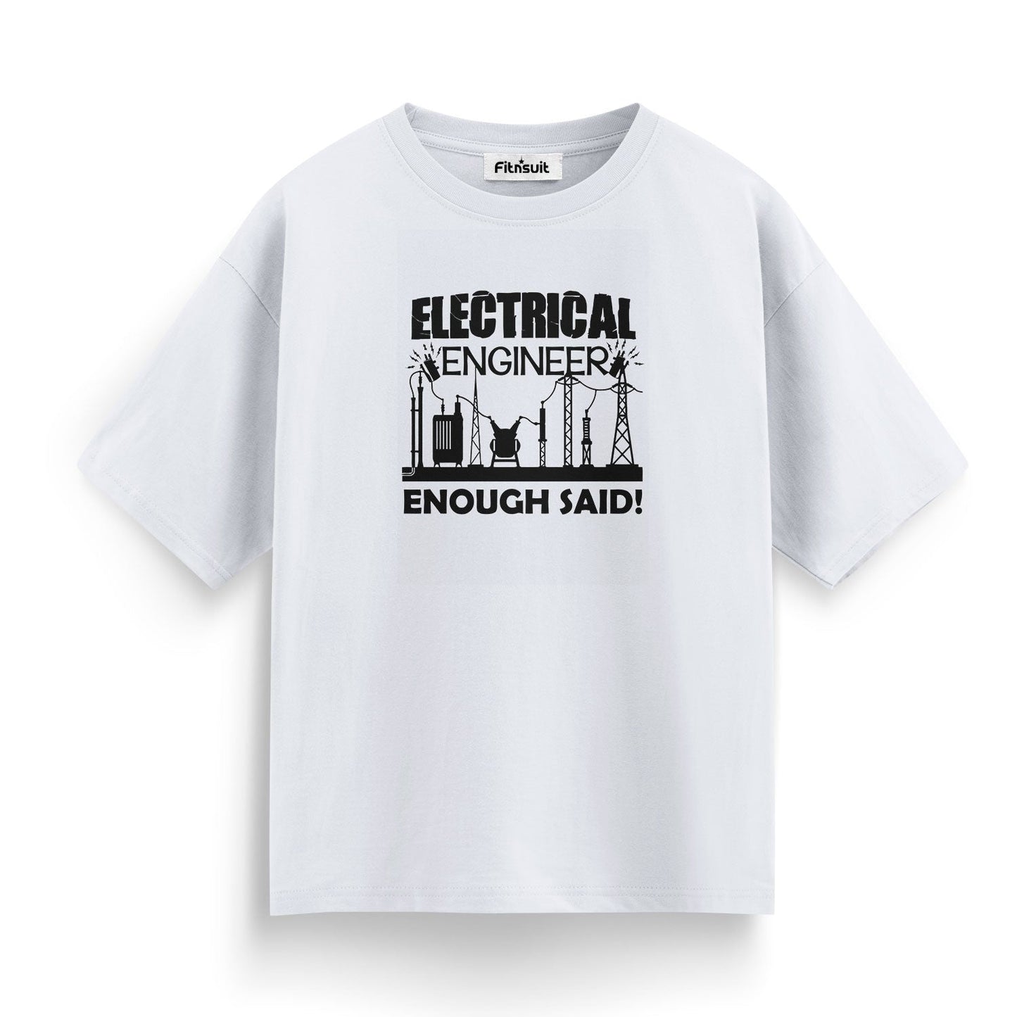 Electrical EnginElectrical Engineerr Enough Said Bold Design T Shirt
