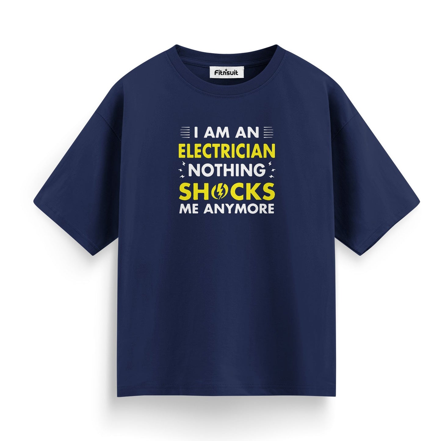 I Am An Electrician Nothing Shocks Me Anymore Electric T Shirt