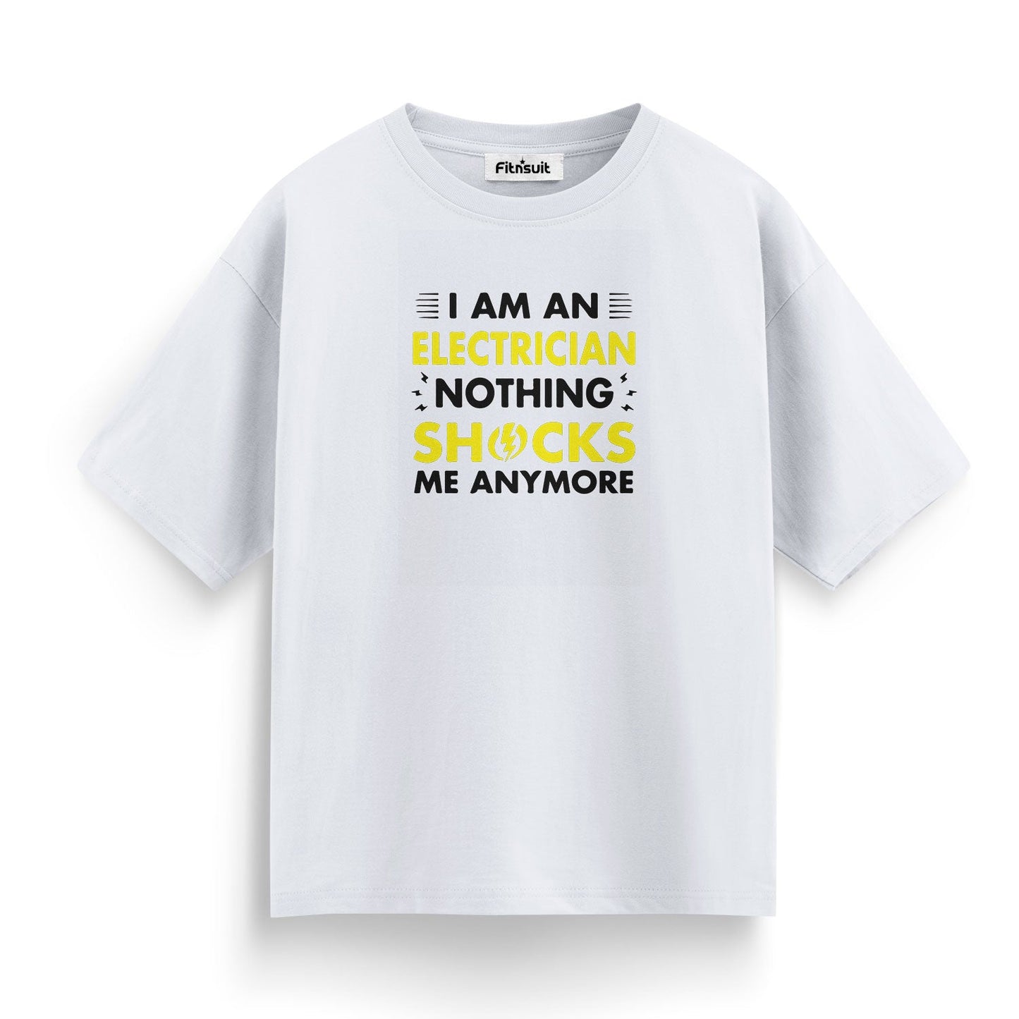 I Am An Electrician Nothing Shocks Me Anymore Electric T Shirt