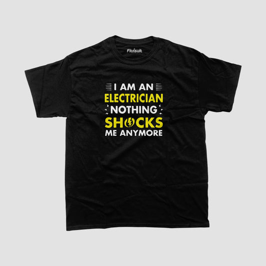 I Am An Electrician Nothing Shocks Me Anymore Electric T Shirt