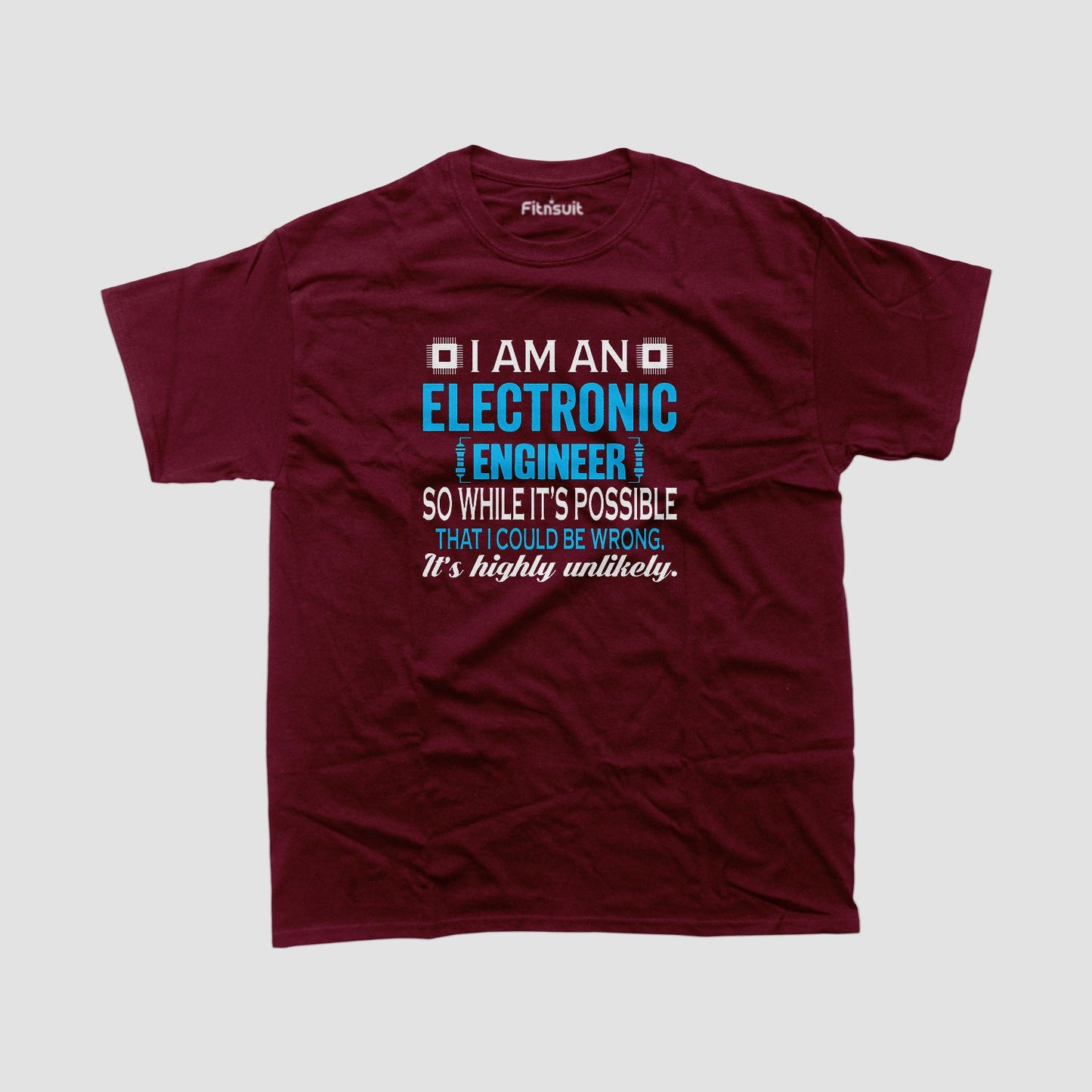 I Am An Electronic EnginElectrical Engineerr Highly Unlikely Wrong T Shirt
