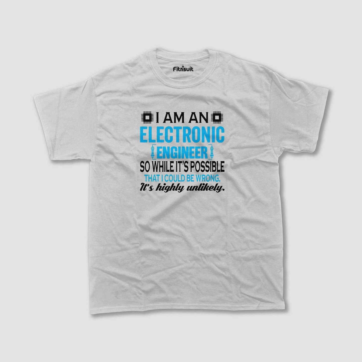 I Am An Electronic EnginElectrical Engineerr Highly Unlikely Wrong T Shirt