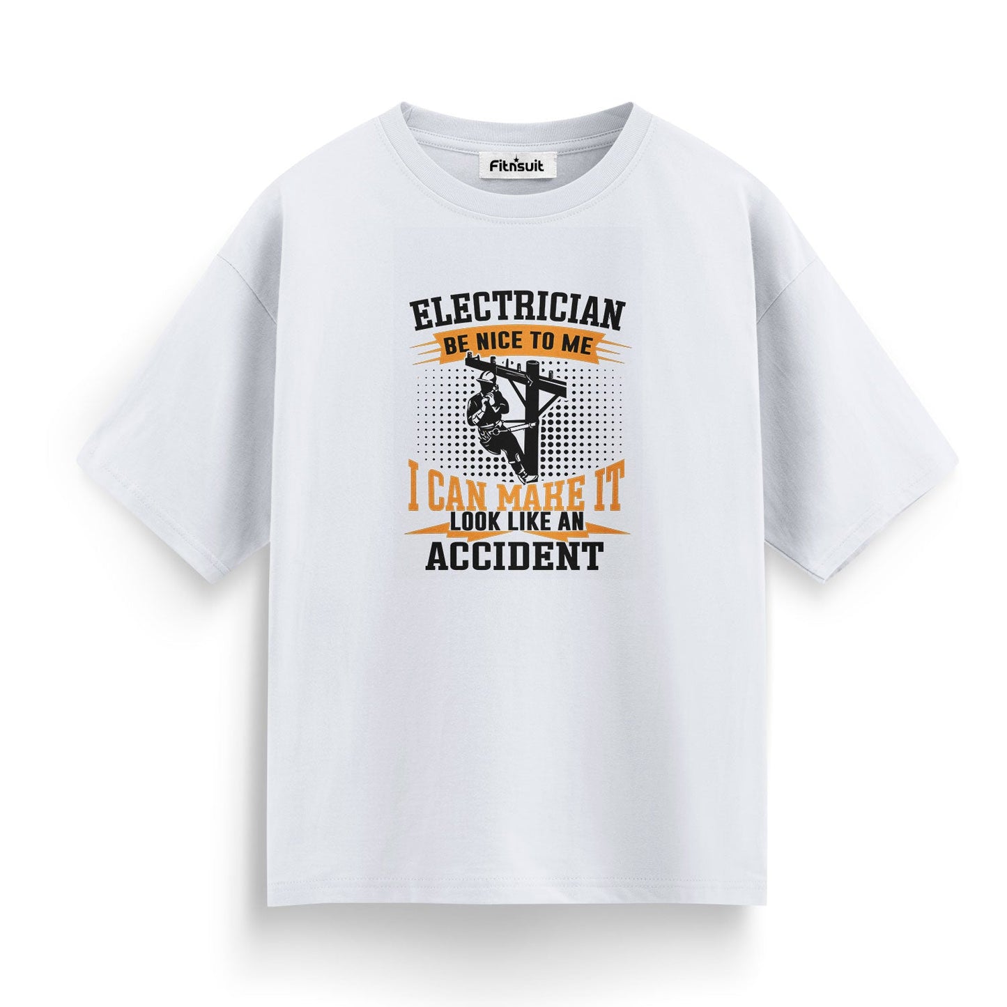Electrician Be Nice To Me Accident Maker Electrical T Shirt