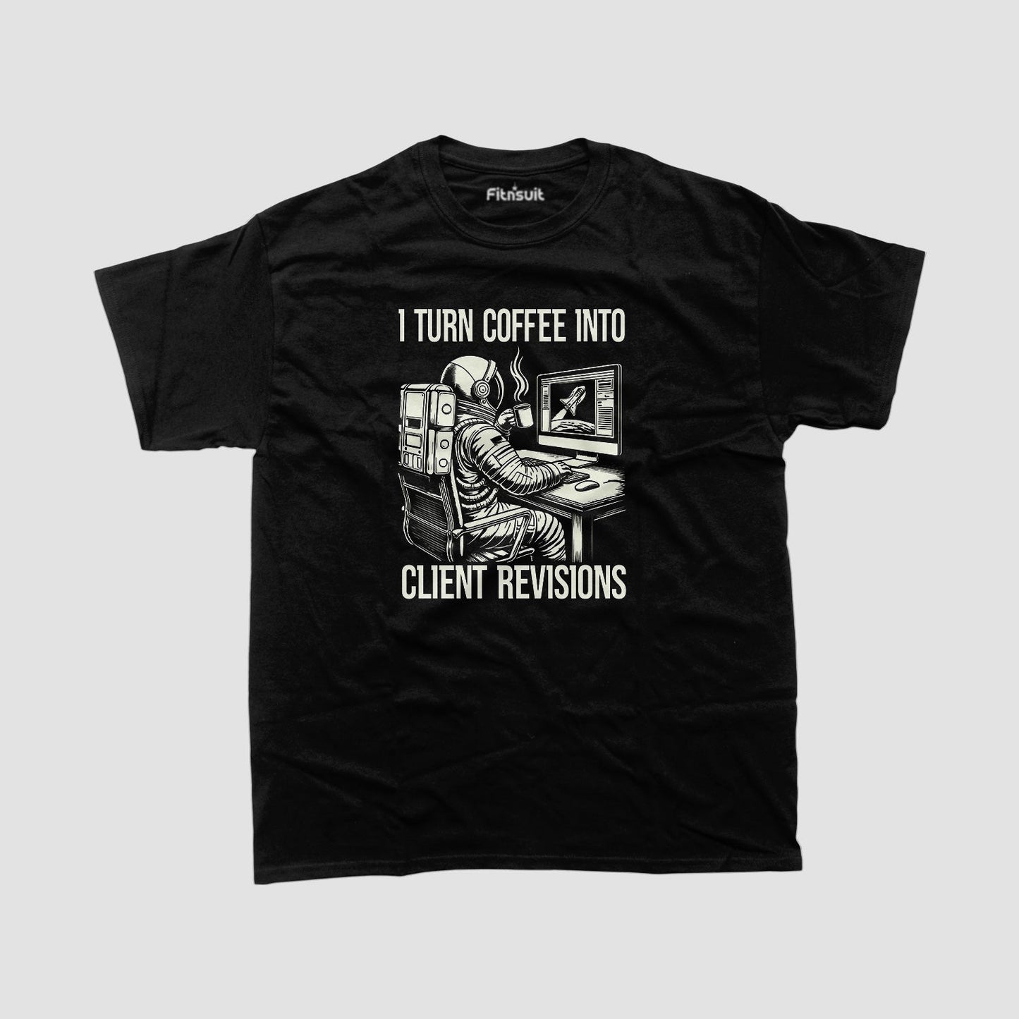 I Turn Coffee Into Client Revisions Freelancer T-Shirt