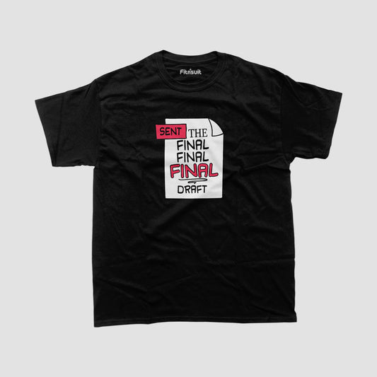 Sent the Final Final Final Draft Freelancer T-Shirt