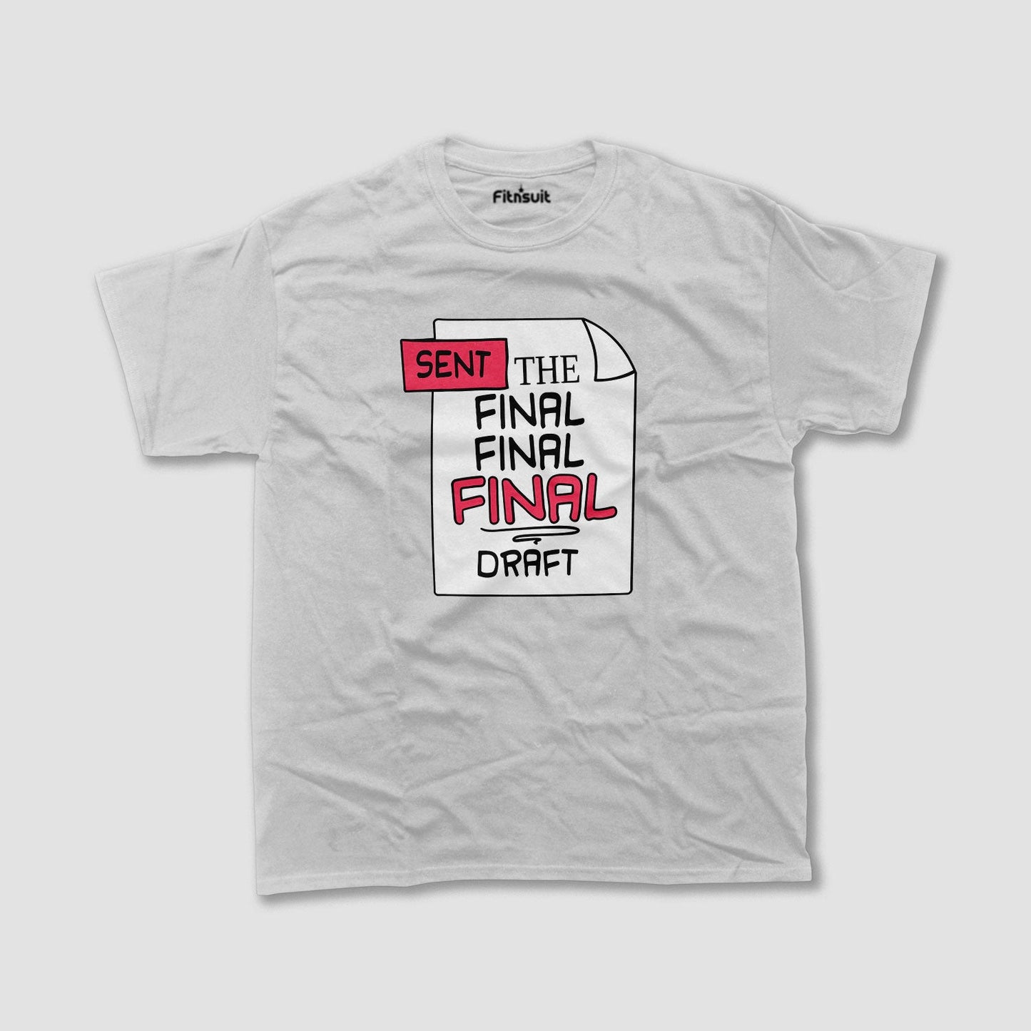 Sent the Final Final Final Draft Freelancer T-Shirt