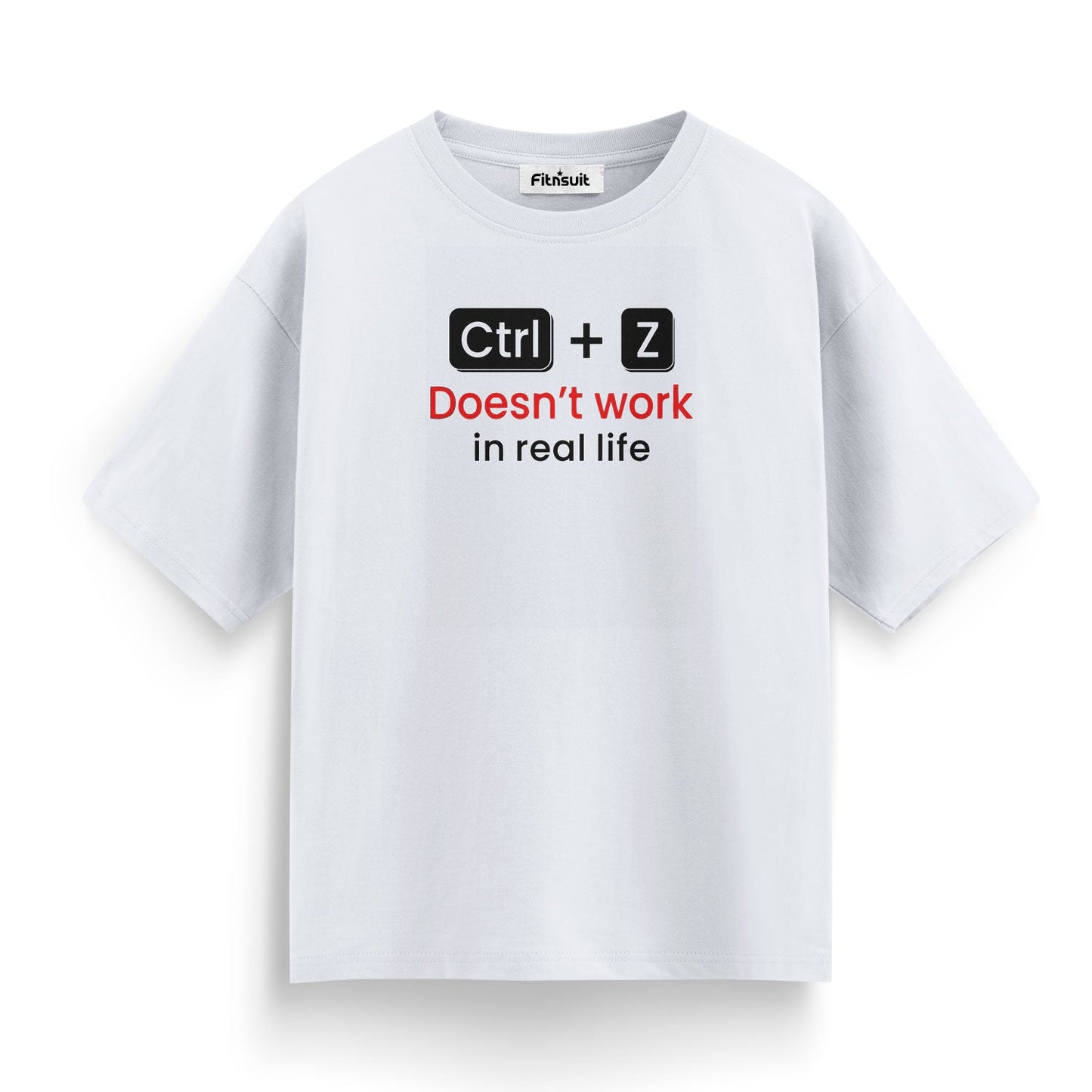 Ctrl + Z Doesn’t Work In Real Life Freelancer T-Shirt